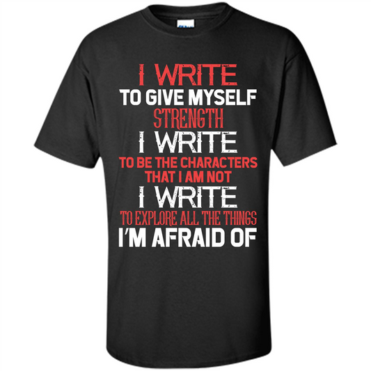Motivational T-shirt I Write To Give Myself Strength Black