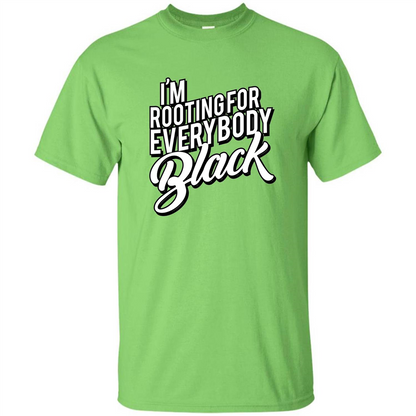 I'm Rooting For Everybody Black T Shirt Lime