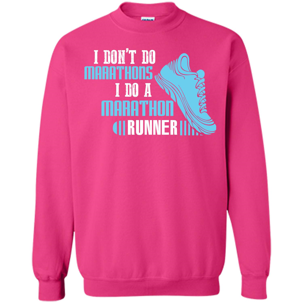 Runner T-shirt I Don’t Do Marathons I Do A Marathon Runner Heliconia