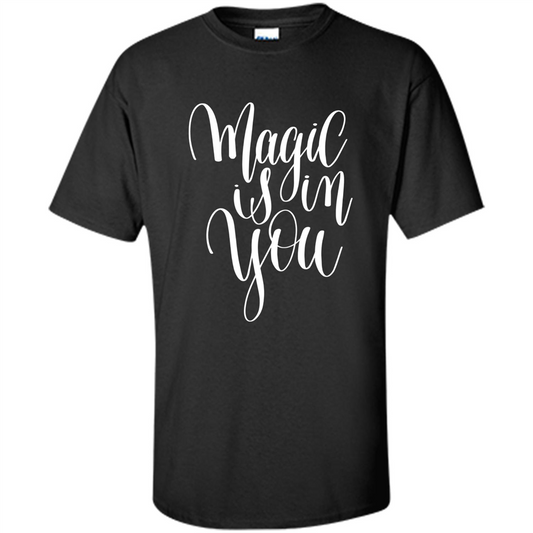 Magic Is In You T-shirt Black