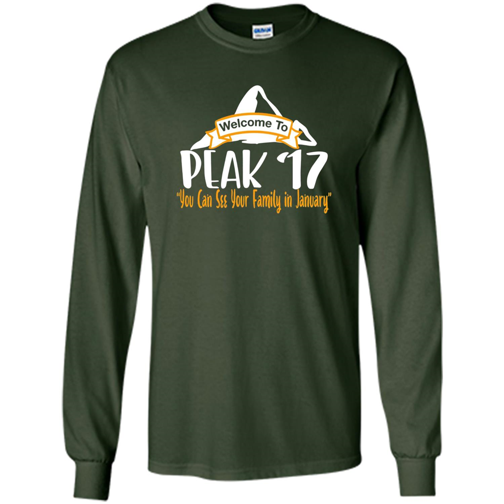 Welcome To Peak 17 You Can See Your Family in January T-shirt Forest Green
