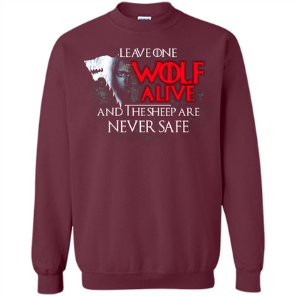 GOT T-shirt Leave One Wolf Alive And The Sheep Are Never Safe Maroon