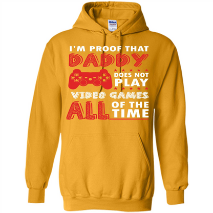 Daddy Gamer. I'm Proof That Daddy Doesn't Not Play Video Games All Of The Time Gold