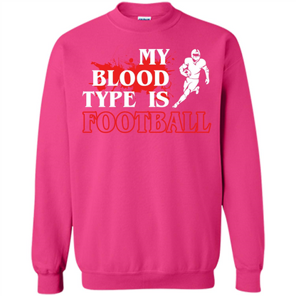 Football T-shirt My Blood Type Is Football Heliconia