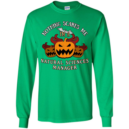 Nothing Scares Me I'm Natural Sciences Manager T-shirt Irish Green