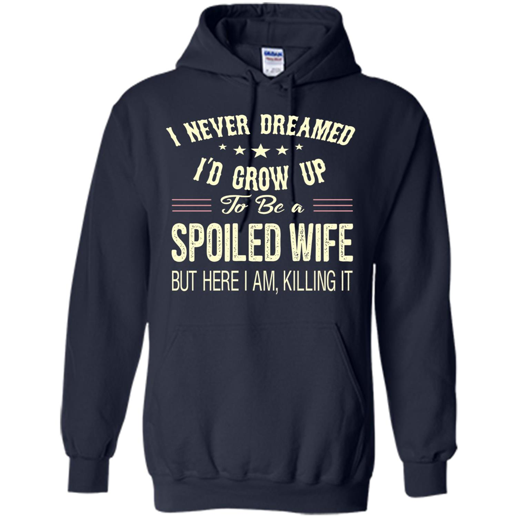 Dreamed To Be A Spoiled Wife T-shirt Navy