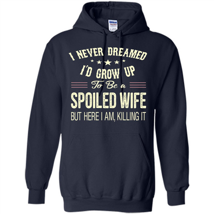 Dreamed To Be A Spoiled Wife T-shirt Navy