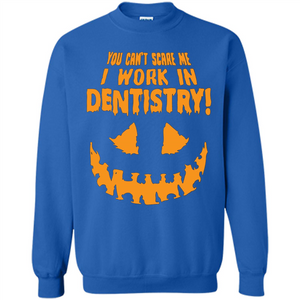 You Can't Scare me I Work in Dentistry Orange T-shirt