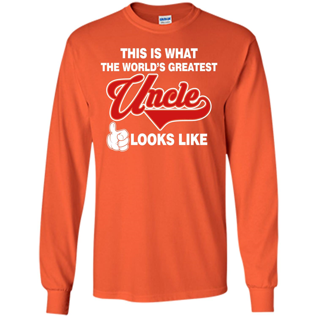 Uncle T-shirt This Is What The World's Greatest Uncle Looks Like Orange