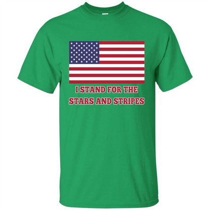 I Stand For The Star And Stripes American Flag T-shirt Irish Green