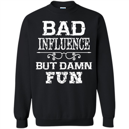 Bad Influence But Damn Fun T-shirt Black
