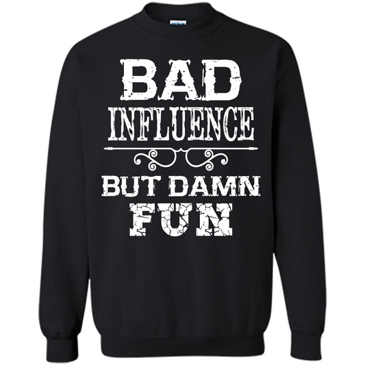 Bad Influence But Damn Fun T-shirt Black
