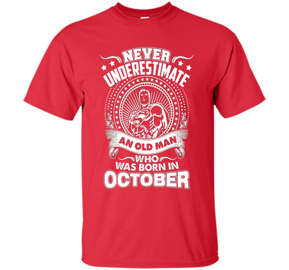 Never Underestimate An Old Man Who Was Born In October T-shirt Red