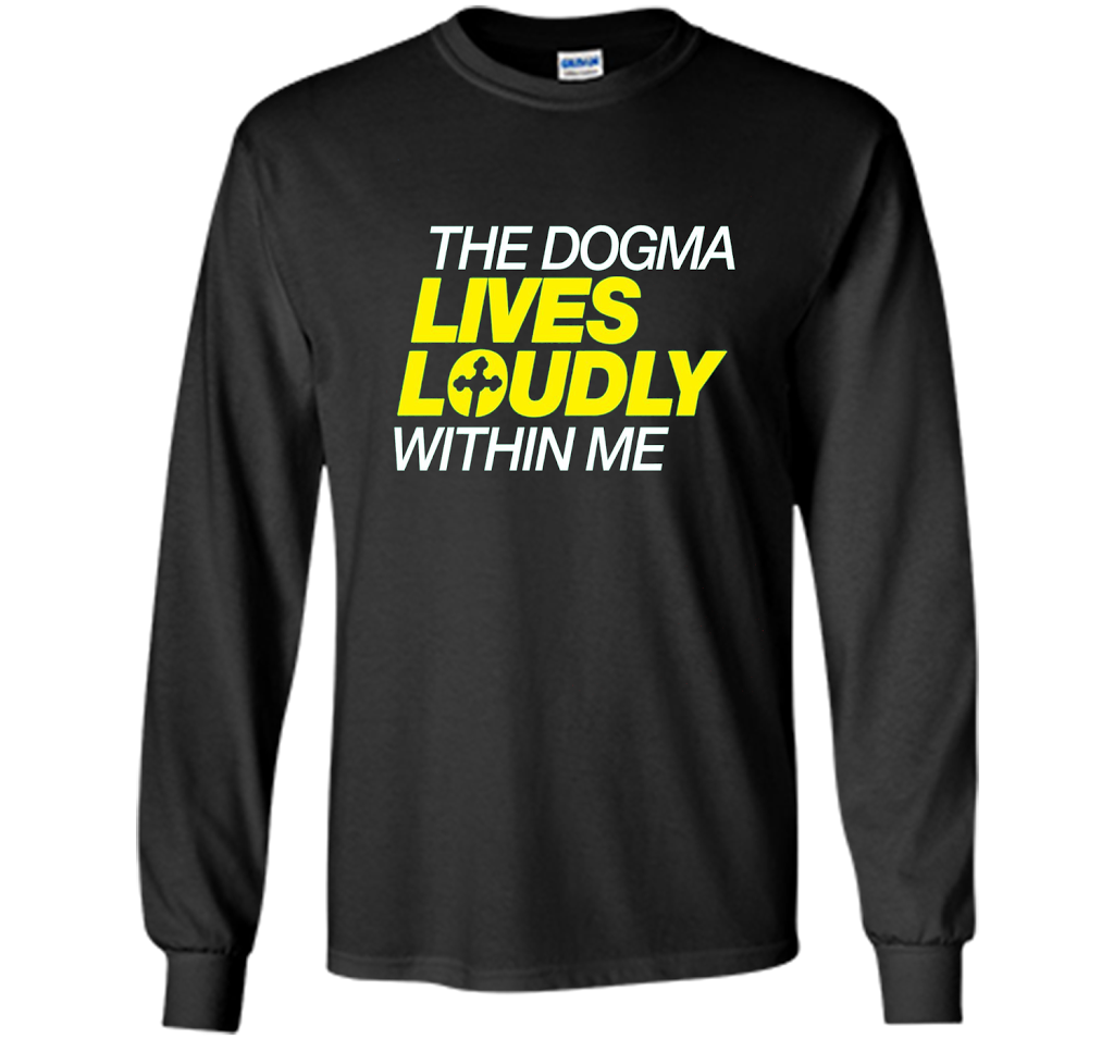 Christian T-shirt Dogma Lives Loudly Within Me Catholic Conservative T-shirt Black S