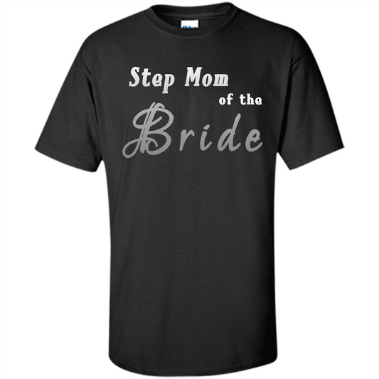 Bride's Step Mom T-shirt - New Step Mother Of Bride Black