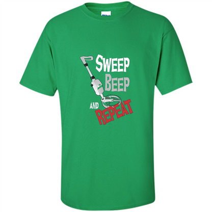 Metal Detector Gold Detecting Sweep Beep Repeat Funny T-shirt