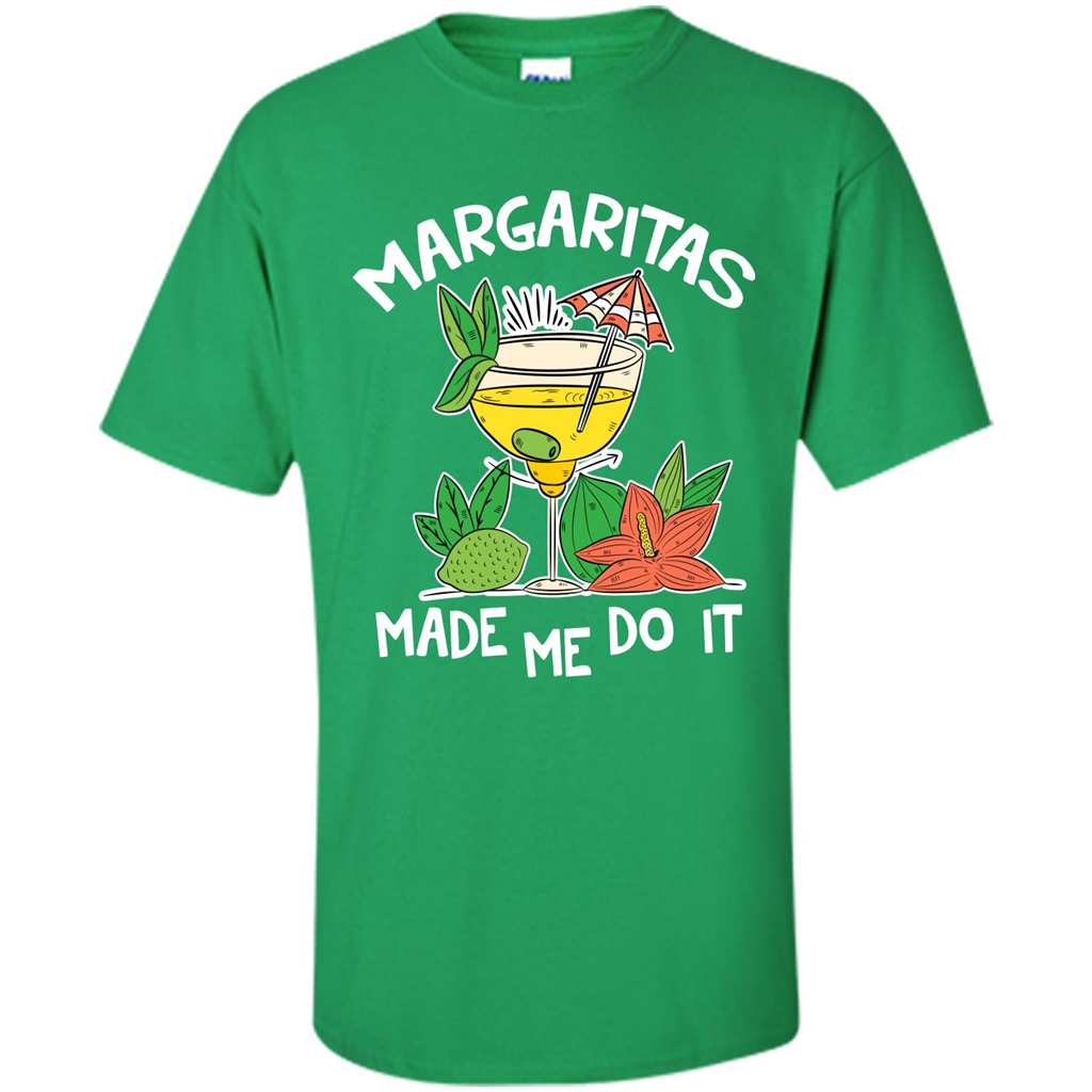 Margaritas Made Me Do It T-shirt Irish Green