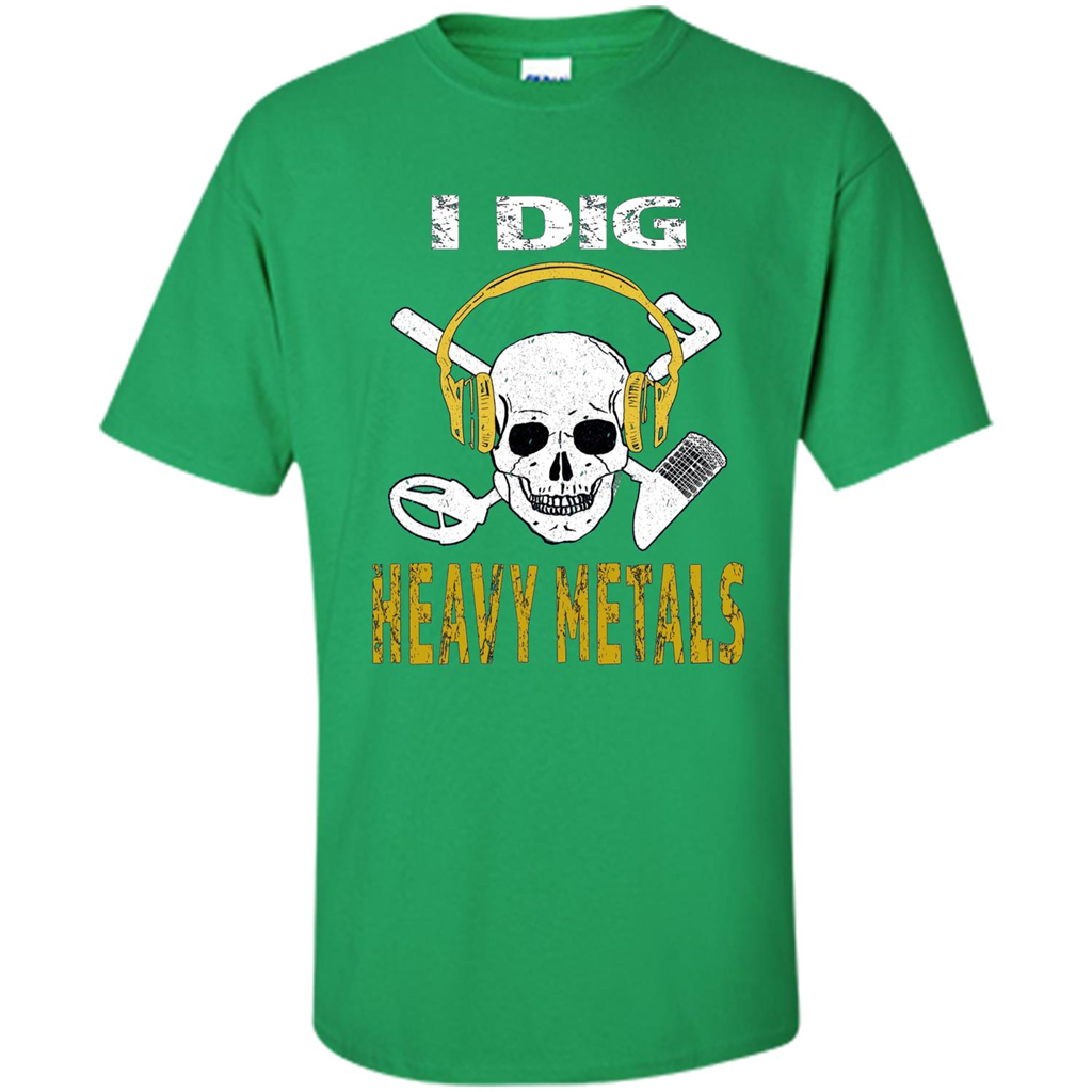 I Dig Heavy Metals Metal Detector Skull Treasure Hunt T-shirt