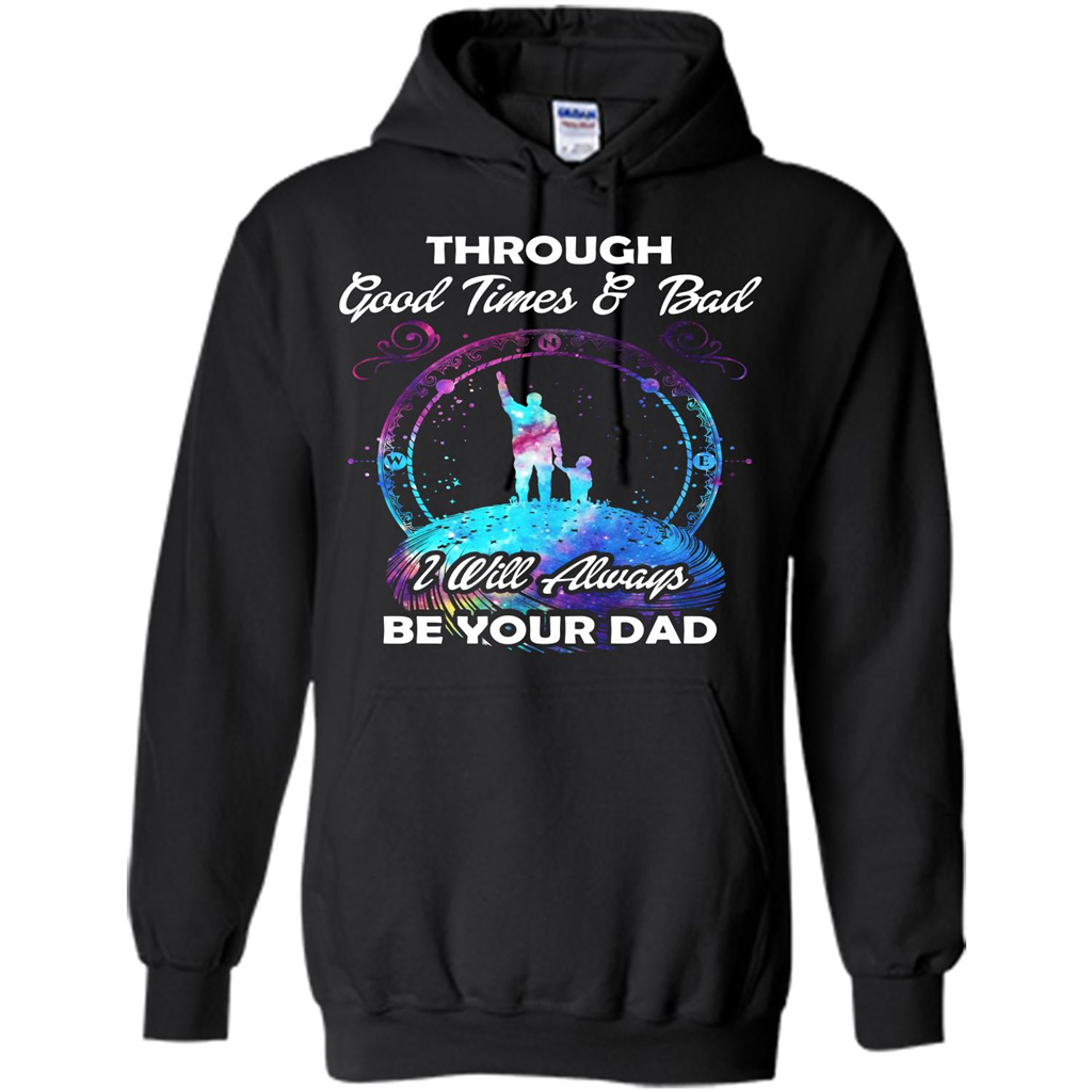 Fathers Day T-shirt I Will Always Be Your Dad. Black