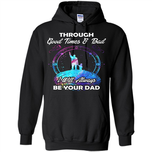 Fathers Day T-shirt I Will Always Be Your Dad. Black