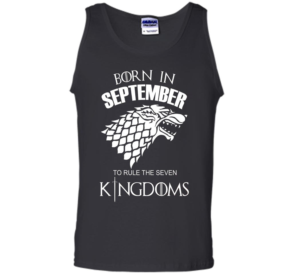 September T-shirt Born In September To Rule The Seven KingDoms T-shirt Black