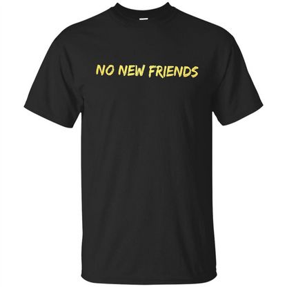 No New Friends T-Shirt Black