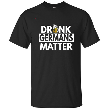 Oktoberfest T-shirt Drunk Germans Matter Black