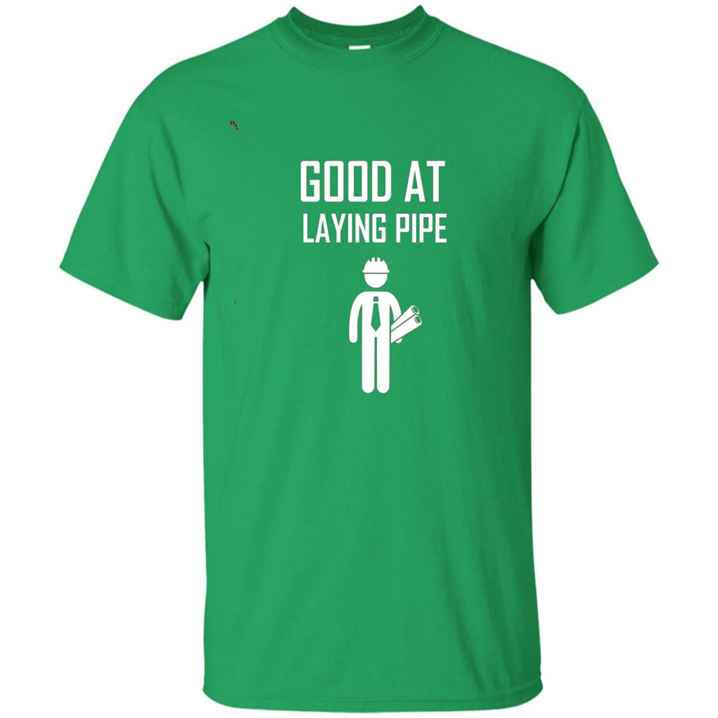 Good At Laying Pipe T-shirt Irish Green