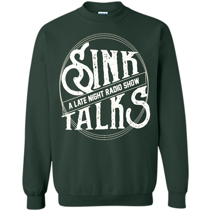 Sink Talks T-Shirt A Late Night Radio Show Forest Green