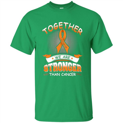 Leukemia Tshirt Together We Are Stronger Than Cancer Irish Green
