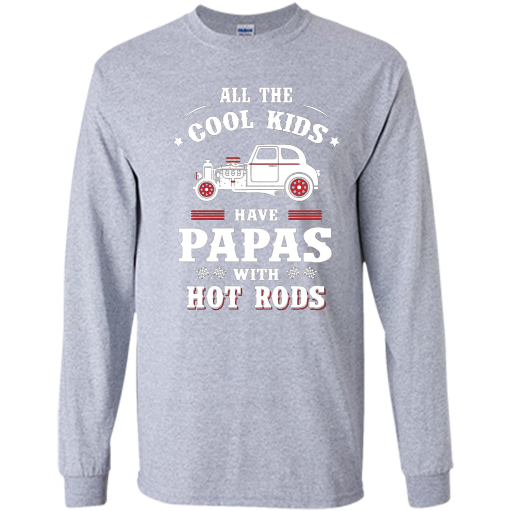 Fathers Day T-shirt Cool Kids Have Papas With Hot Rods Sport Grey