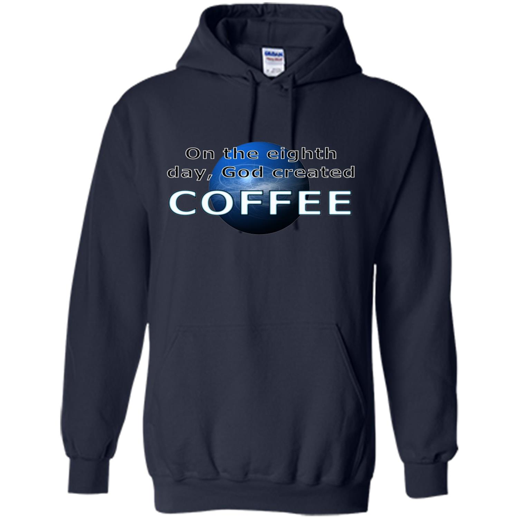 Coffee T-shirt On The Eighth Day God Created Coffee Navy