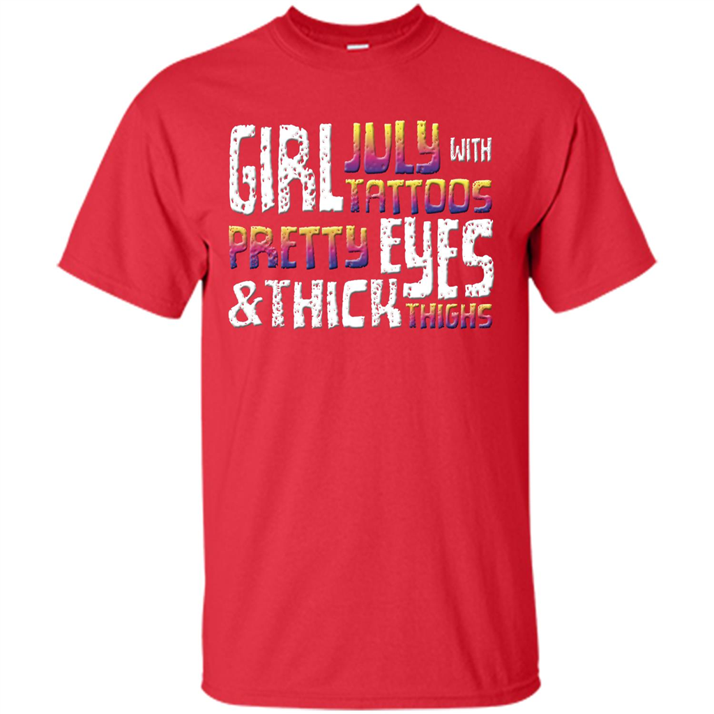 July Girl T-shirt With Tattoos Pretty Eyes and Thick Thighs Red