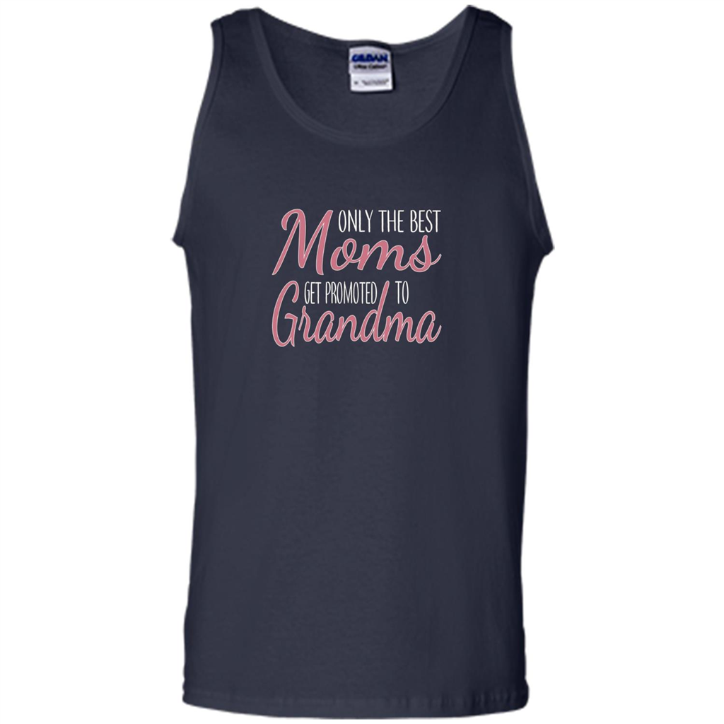 Only The Best Moms Get Promoted To Grandma T-shirt