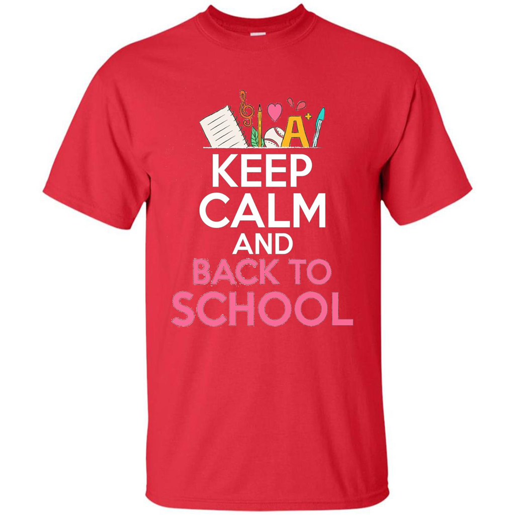 Keep Calm And Back To School T-shirt School Day T-shirt Red