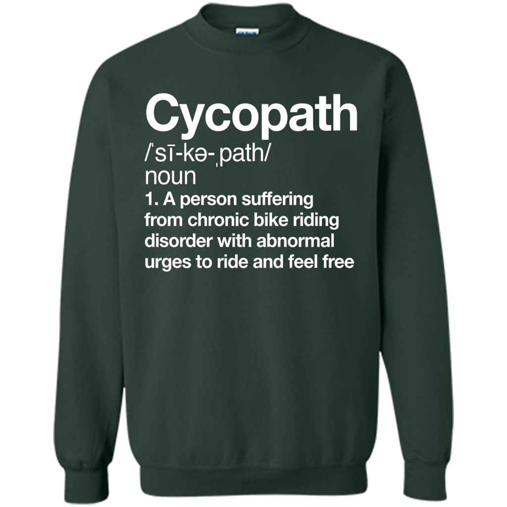 Funny Cycopath Definition T-shirt Crazy Bike Forest Green