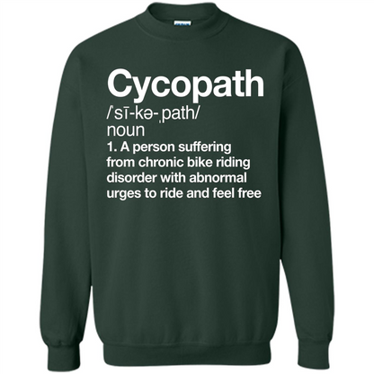 Funny Cycopath Definition T-shirt Crazy Bike Forest Green