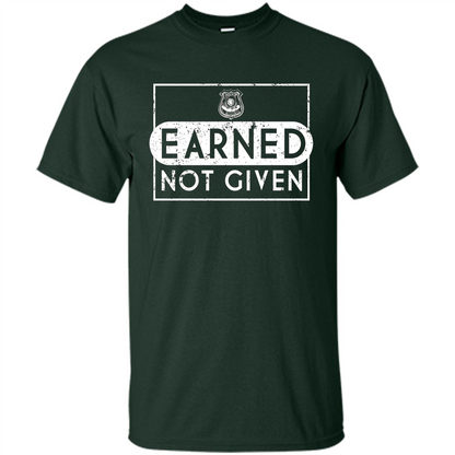 Police Academy Graduation T-shirt Earned Not Given Forest Green