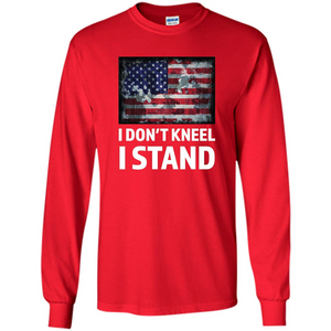 Military T-shirt I Don't Kneel I Stand T-shirt