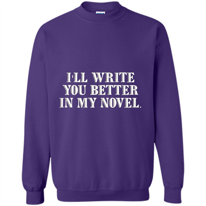 Writer T-shirt I'll Write You Better In My Novel Purple