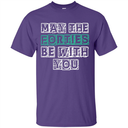 Birthday Gift T-shirt May The Forties Be With You T-shirt Purple