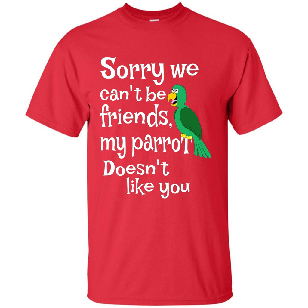 Can't Be Friends Parrot Doesn't Like You Funny Cute T-shirt Red