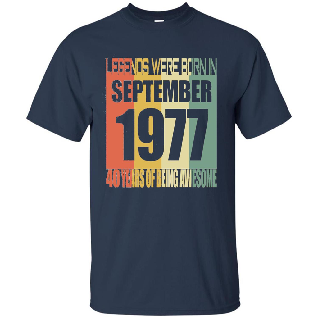 Legends Were Born In September 1977 T-shirt 40th Birthday Gifts T-shirt Navy