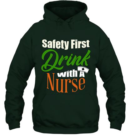 Safety First Drink With A Nurse Saint Patricks Day Shirt Hoodie Forest