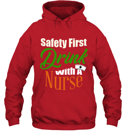 Safety First Drink With A Nurse Saint Patricks Day Shirt Hoodie Red