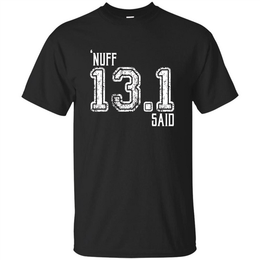 Nuff Said 13.1 Runners T-shirt Black