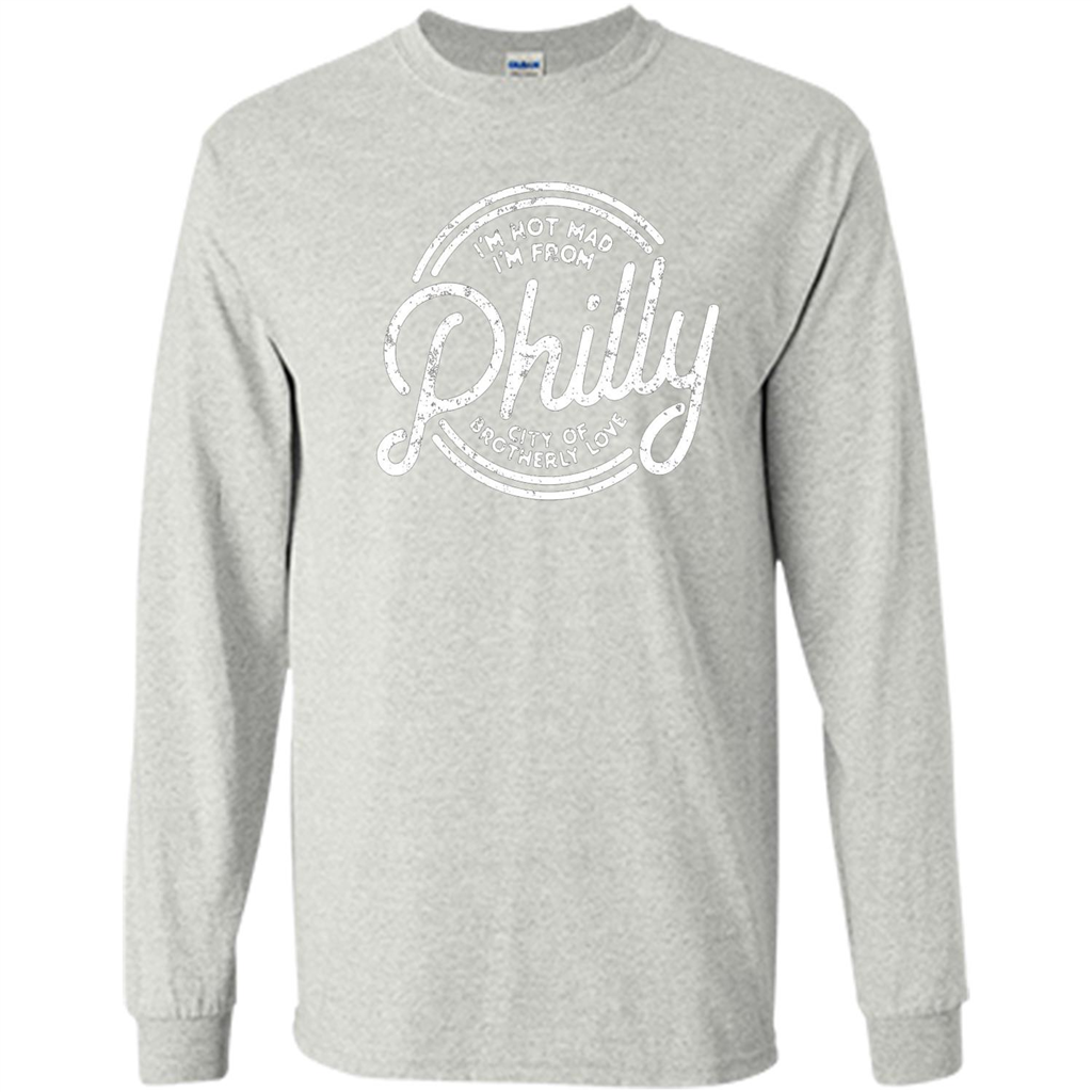 Funny T-shirt I'm Not Mad I'm From Philly Ash