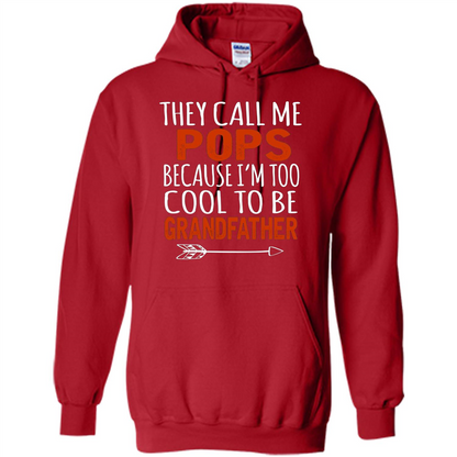 Fathers Day T-shirt Pops Because I Am Too Cool To BE Grandfather Red