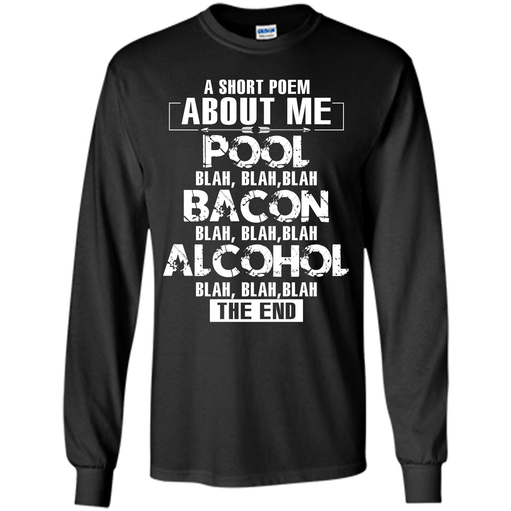 Bacon T-shirt A Short Poem About Me Pool T-shirt Black