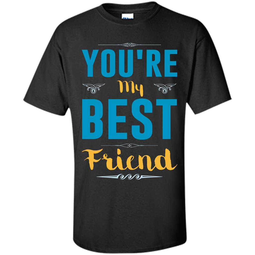 You're My Best Friend Typography T-Shirt Black